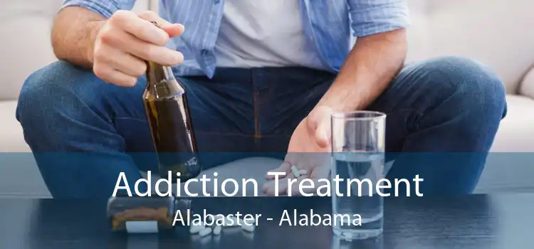 Addiction Treatment Alabaster - Alabama