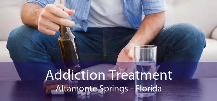 Addiction Treatment Altamonte Springs - Florida