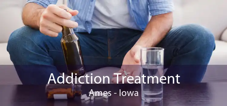 Addiction Treatment Ames - Iowa