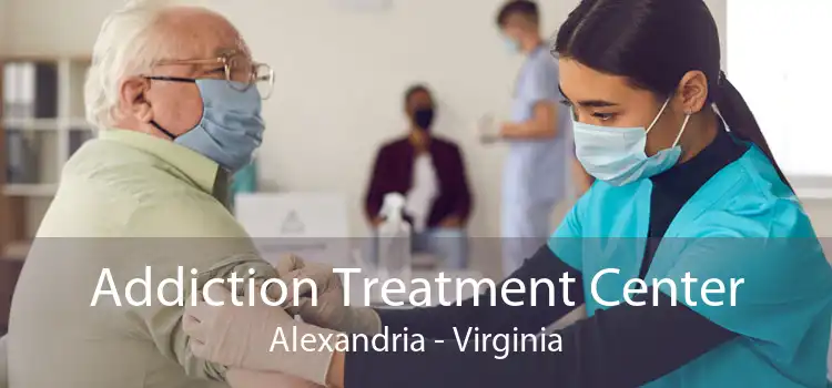 Addiction Treatment Center Alexandria - Virginia
