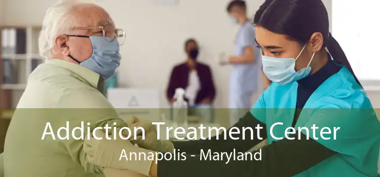 Addiction Treatment Center Annapolis - Maryland