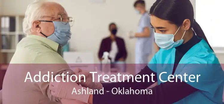 Addiction Treatment Center Ashland - Oklahoma