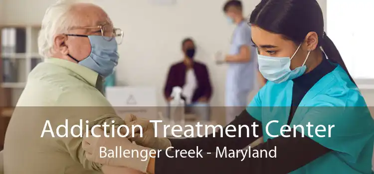 Addiction Treatment Center Ballenger Creek - Maryland