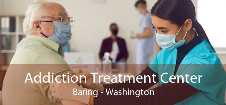 Addiction Treatment Center Baring - Washington