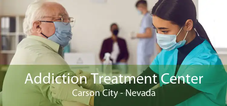 Addiction Treatment Center Carson City - Nevada