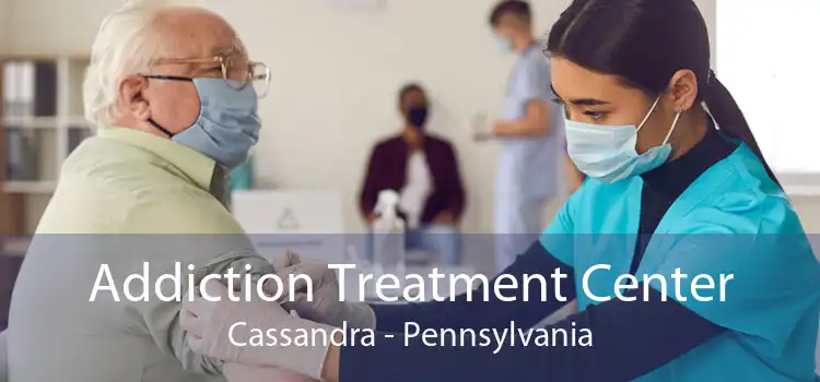 Addiction Treatment Center Cassandra - Pennsylvania