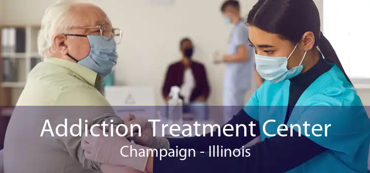 Addiction Treatment Center Champaign - Illinois