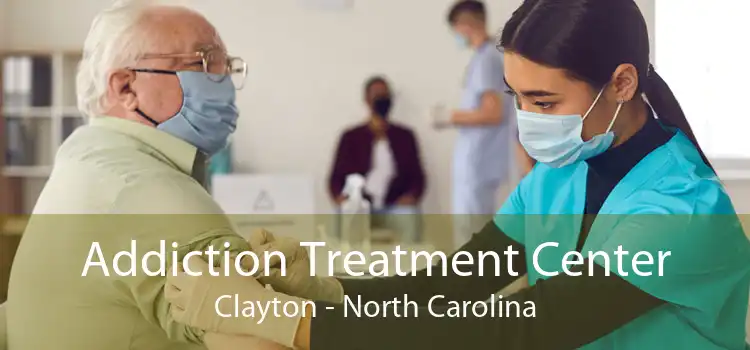 Addiction Treatment Center Clayton - North Carolina