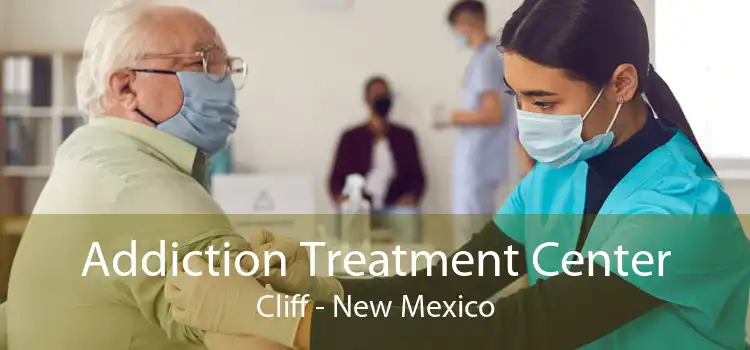 Addiction Treatment Center Cliff - New Mexico