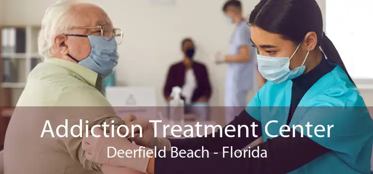 Addiction Treatment Center Deerfield Beach - Florida