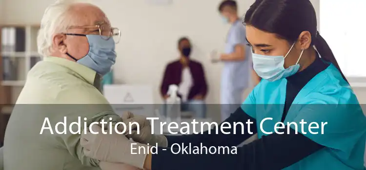 Addiction Treatment Center Enid - Oklahoma