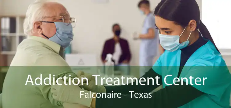 Addiction Treatment Center Falconaire - Texas