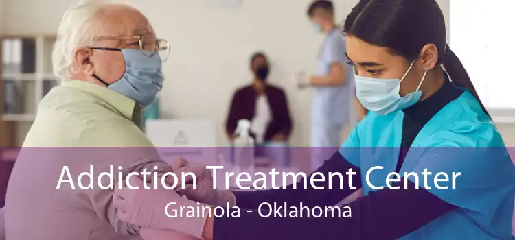 Addiction Treatment Center Grainola - Oklahoma