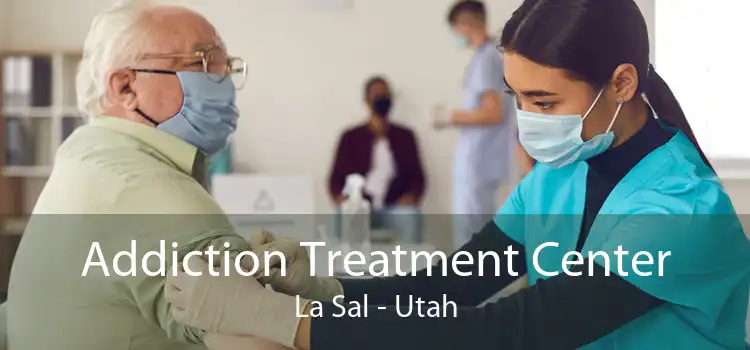 Addiction Treatment Center La Sal - Utah