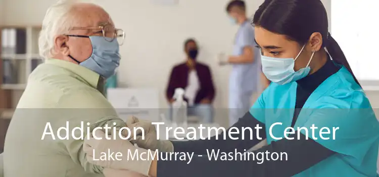 Addiction Treatment Center Lake McMurray - Washington