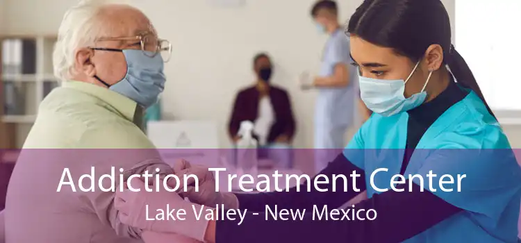 Addiction Treatment Center Lake Valley - New Mexico