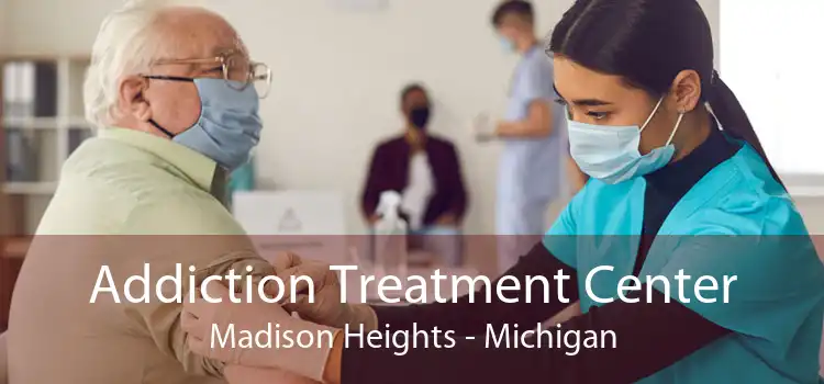 Addiction Treatment Center Madison Heights - Michigan