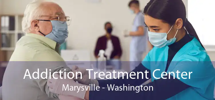 Addiction Treatment Center Marysville - Washington