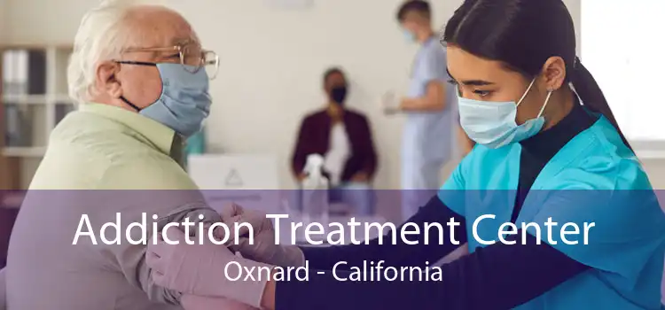 Addiction Treatment Center Oxnard - California