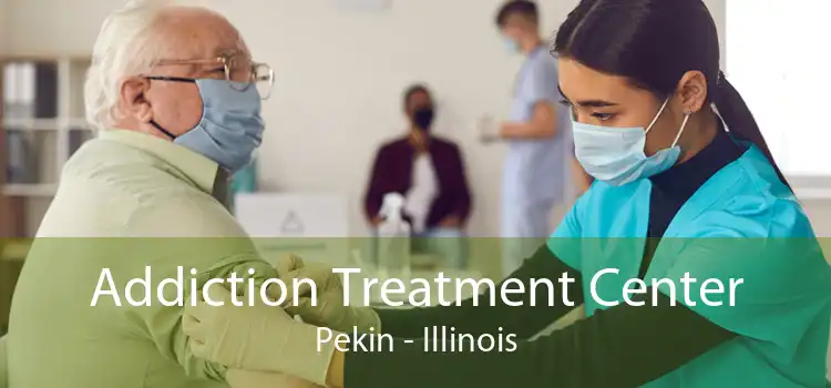 Addiction Treatment Center Pekin - Illinois