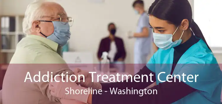 Addiction Treatment Center Shoreline - Washington