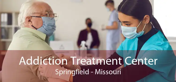 Addiction Treatment Center Springfield - Missouri