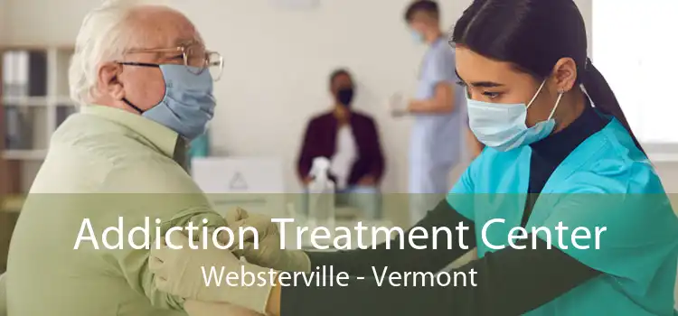 Addiction Treatment Center Websterville - Vermont