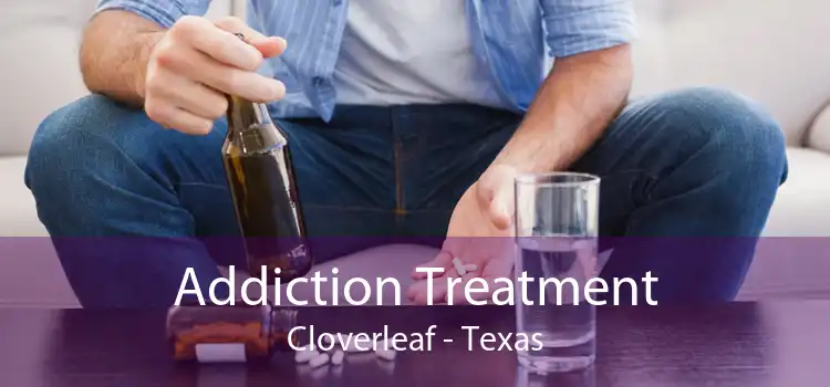 Addiction Treatment Cloverleaf - Texas