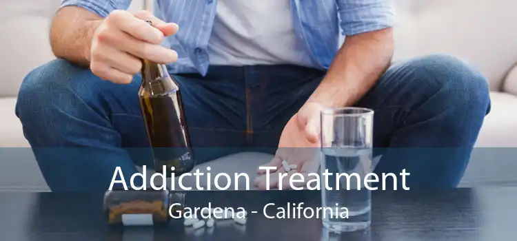 Addiction Treatment Gardena - California