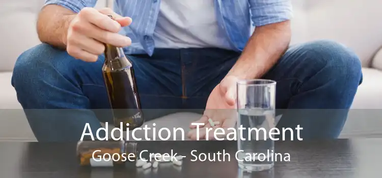 Addiction Treatment Goose Creek - South Carolina