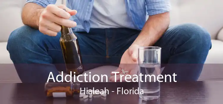 Addiction Treatment Hialeah - Florida