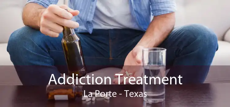 Addiction Treatment La Porte - Texas