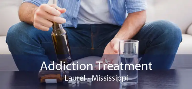 Addiction Treatment Laurel - Mississippi