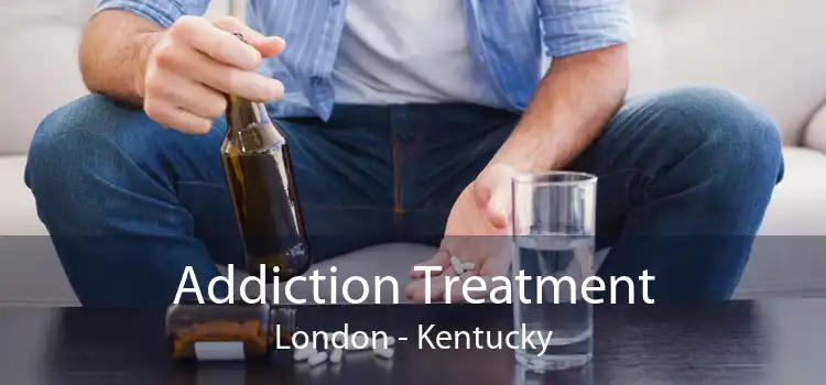 Addiction Treatment London - Kentucky