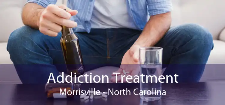 Addiction Treatment Morrisville - North Carolina