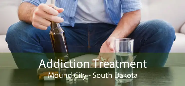 Addiction Treatment Mound City - South Dakota