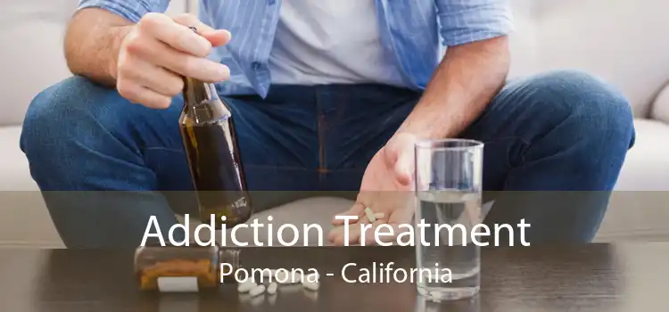 Addiction Treatment Pomona - California