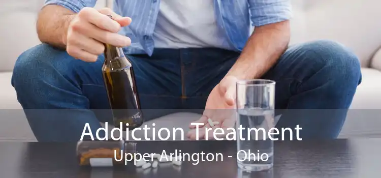 Addiction Treatment Upper Arlington - Ohio