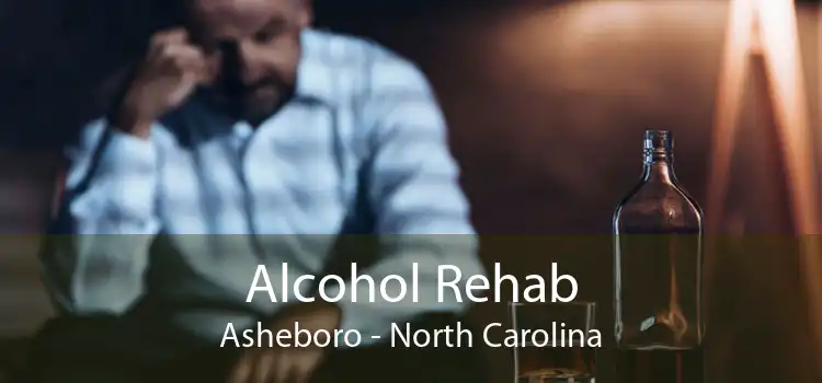 Alcohol Rehab Asheboro - North Carolina