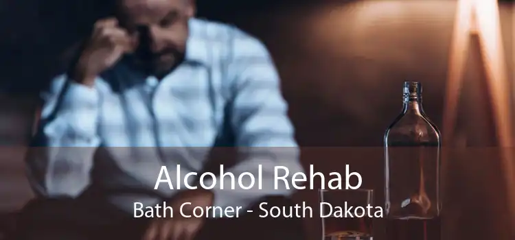 Alcohol Rehab Bath Corner - South Dakota