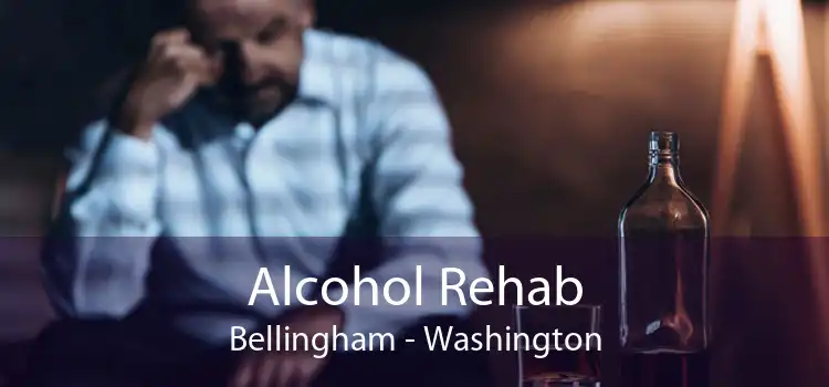 Alcohol Rehab Bellingham - Washington