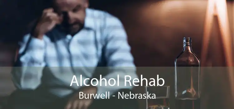 Alcohol Rehab Burwell - Nebraska