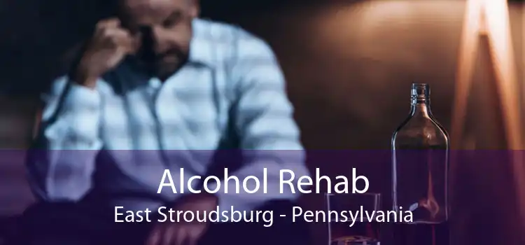 Alcohol Rehab East Stroudsburg - Pennsylvania