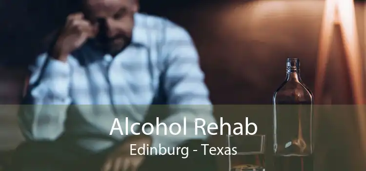 Alcohol Rehab Edinburg - Texas