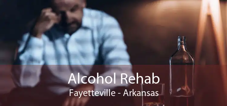 Alcohol Rehab Fayetteville - Arkansas