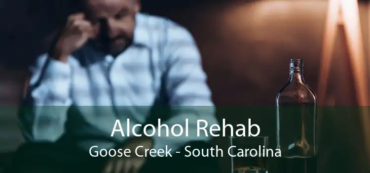 Alcohol Rehab Goose Creek - South Carolina