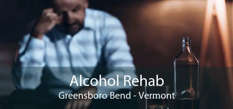 Alcohol Rehab Greensboro Bend - Vermont