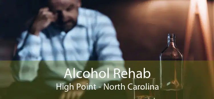 Alcohol Rehab High Point - North Carolina