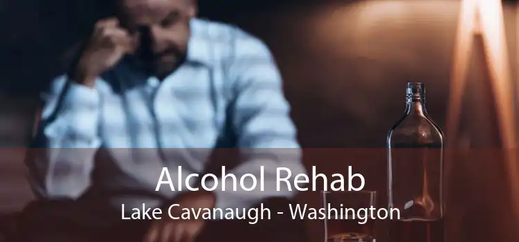 Alcohol Rehab Lake Cavanaugh - Washington