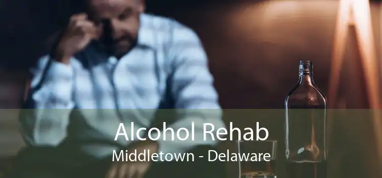 Alcohol Rehab Middletown - Delaware